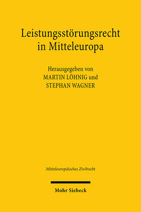 Löhnig / Wagner |  Leistungsstörungsrecht in Mitteleuropa | Buch |  Sack Fachmedien