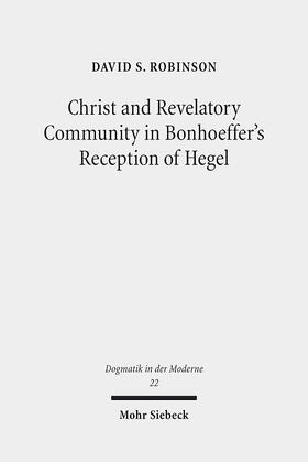Robinson |  Christ and Revelatory Community in Bonhoeffer's Reception of Hegel | eBook | Sack Fachmedien