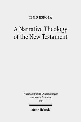 Eskola |  Eskola, T: Narrative Theology of the New Testament | Buch |  Sack Fachmedien