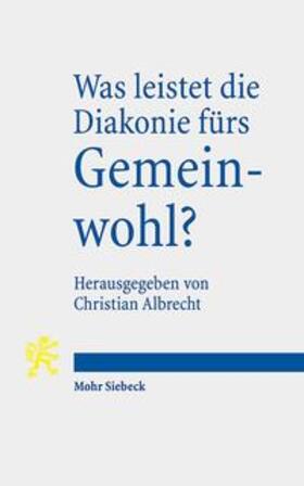 Albrecht |  Was leistet die Diakonie fürs Gemeinwohl? | Buch |  Sack Fachmedien