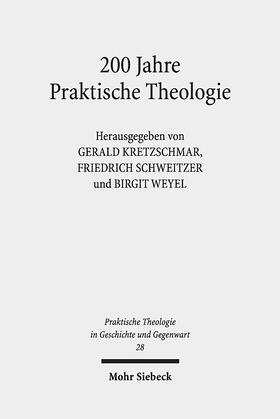 Kretzschmar / Schweitzer / Weyel |  200 Jahre Praktische Theologie | Buch |  Sack Fachmedien