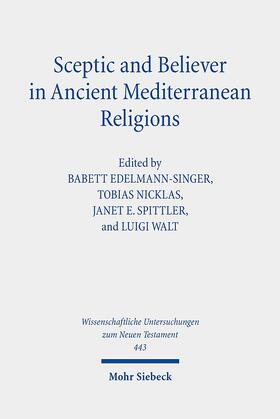 Edelmann-Singer / Nicklas / Spittler |  Sceptic and Believer in Ancient Mediterranean Religions | Buch |  Sack Fachmedien