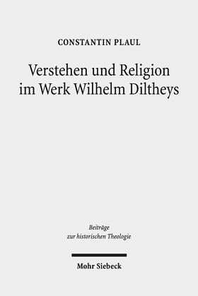 Plaul |  Plaul, C: Verstehen und Religion im Werk Wilhelm Diltheys | Buch |  Sack Fachmedien