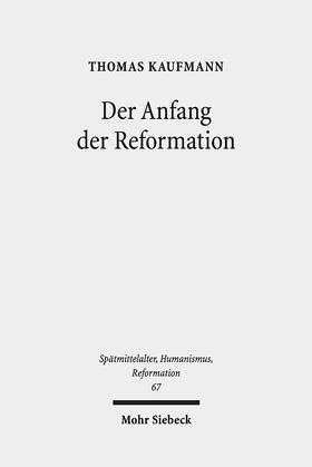 Kaufmann |  Der Anfang der Reformation | Buch |  Sack Fachmedien