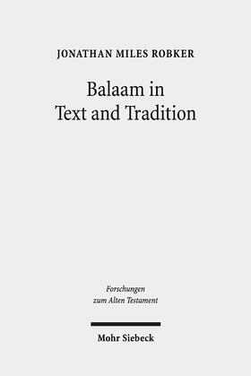 Robker |  Robker, J: Balaam in Text and Tradition | Buch |  Sack Fachmedien