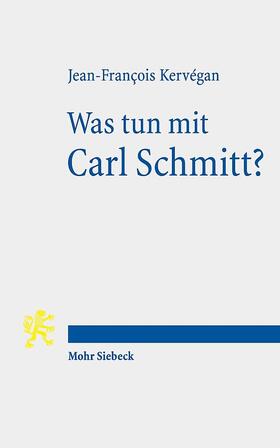 Kervégan |  Was tun mit Carl Schmitt? | Buch |  Sack Fachmedien