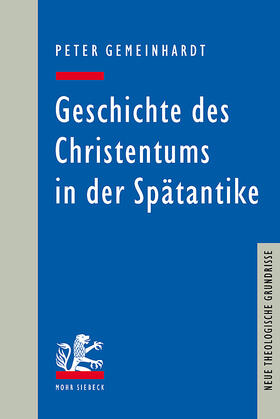 Gemeinhardt |  Geschichte des Christentums in der Spätantike | Buch |  Sack Fachmedien