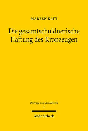 Katt |  Katt, M: Die gesamtschuldnerische Haftung des Kronzeugen | Buch |  Sack Fachmedien