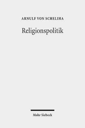 von Scheliha |  Religionspolitik | Buch |  Sack Fachmedien