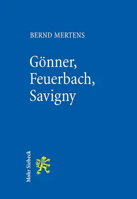 Mertens |  Gönner, Feuerbach, Savigny | Buch |  Sack Fachmedien