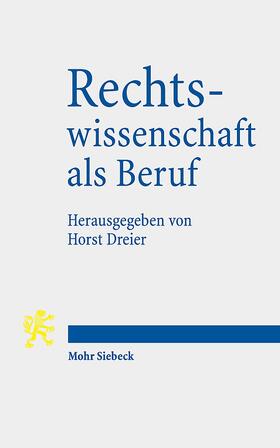 Dreier | Rechtswissenschaft als Beruf | Buch | 978-3-16-156585-4 | sack.de