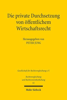 Jung |  Die private Durchsetzung von öffentlichem Wirtschaftsrecht | Buch |  Sack Fachmedien