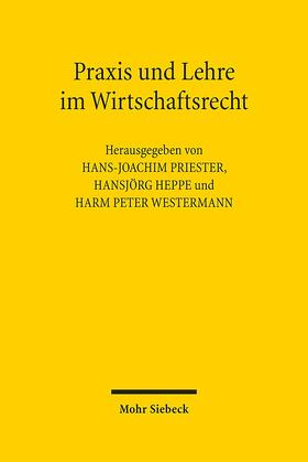 Priester / Heppe / Westermann |  Praxis und Lehre im Wirtschaftsrecht | Buch |  Sack Fachmedien