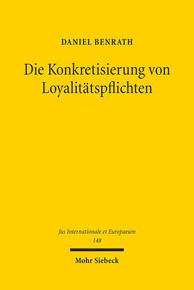 Benrath |  Die Konkretisierung von Loyalitätspflichten | Buch |  Sack Fachmedien