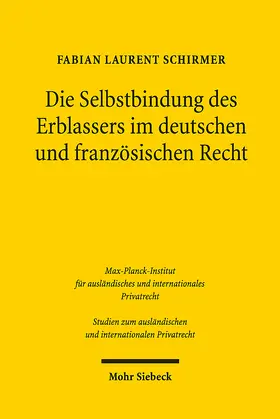 Schirmer |  Die Selbstbindung des Erblassers im deutschen und französischen Recht | eBook | Sack Fachmedien