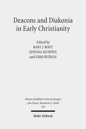Koet / Murphy / Ryökäs |  Deacons and Diakonia in Early Christianity | Buch |  Sack Fachmedien