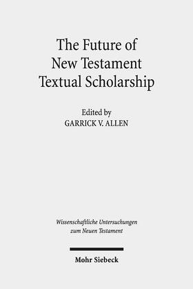Allen |  The Future of New Testament Textual Scholarship | Buch |  Sack Fachmedien