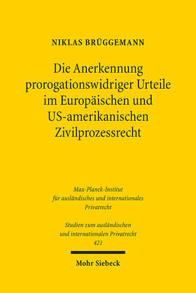 Brüggemann |  Die Anerkennung prorogationswidriger Urteile im Europäischen und US-amerikanischen Zivilprozessrecht | eBook | Sack Fachmedien