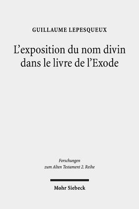 Lepesqueux |  L'exposition du nom divin dans le livre de l'Exode | Buch |  Sack Fachmedien