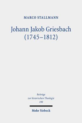 Stallmann |  Stallmann, M: Johann Jakob Griesbach (1745-1812) | Buch |  Sack Fachmedien
