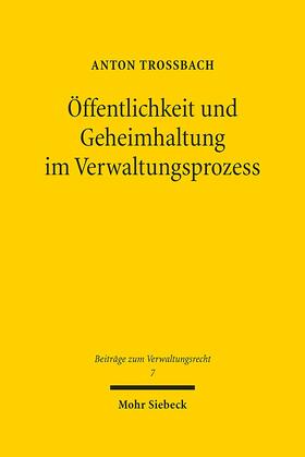 Troßbach |  Troßbach, A: Öffentlichkeit/Geheimhaltung Verwaltungsprozess | Buch |  Sack Fachmedien