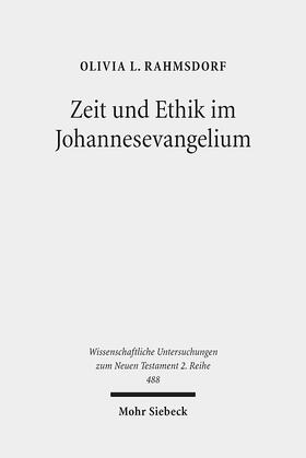Rahmsdorf |  Rahmsdorf, O: Zeit und Ethik im Johannesevangelium | Buch |  Sack Fachmedien