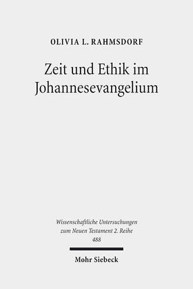 Rahmsdorf |  Zeit und Ethik im Johannesevangelium | eBook | Sack Fachmedien
