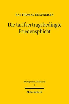 Brauneisen |  Brauneisen, K: Die tarifvertragsbedingte Friedenspflicht | Buch |  Sack Fachmedien