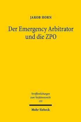 Horn |  Der Emergency Arbitrator und die ZPO | eBook | Sack Fachmedien