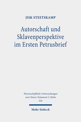 Steetskamp |  Autorschaft und Sklavenperspektive im Ersten Petrusbrief | Buch |  Sack Fachmedien