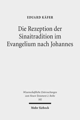 Käfer |  Die Rezeption der Sinaitradition im Evangelium nach Johannes | eBook | Sack Fachmedien