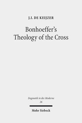 de Keijzer |  Bonhoeffer's Theology of the Cross | eBook | Sack Fachmedien