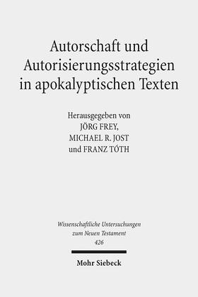 Frey / Jost / Tóth |  Autorschaft und Autorisierungsstrategien in apokalyptischen | Buch |  Sack Fachmedien