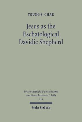 Chae |  Jesus as the Eschatological Davidic Shepherd | eBook | Sack Fachmedien