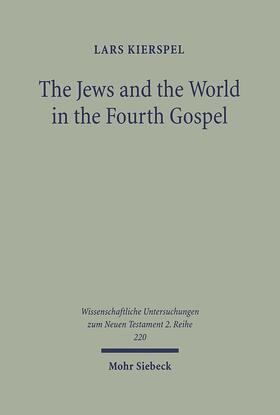 Kierspel |  The Jews and the World in the Fourth Gospel | eBook | Sack Fachmedien