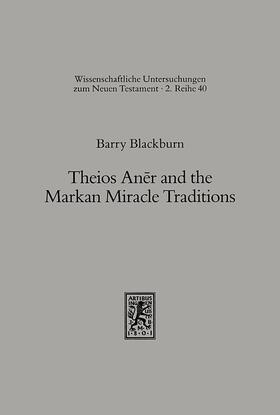 Blackburn |  Theios Aner and the Markan Miracle Traditions | eBook | Sack Fachmedien