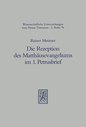 Metzner |  Die Rezeption des Matthäusevangeliums im 1. Petrusbrief | eBook | Sack Fachmedien