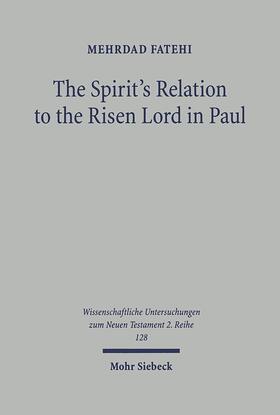 Fatehi |  The Spirit's Relation to the Risen Lord in Paul | eBook | Sack Fachmedien