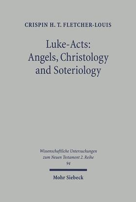 Fletcher-Louis |  Luke-Acts: Angels, Christology and Soteriology | eBook | Sack Fachmedien