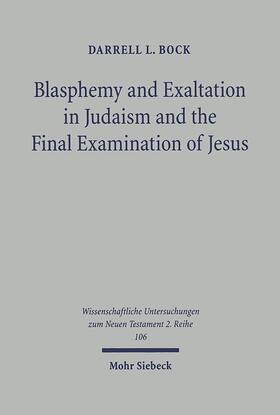 Bock |  Blasphemy and Exaltation in Judaism and the Final Examination of Jesus | eBook | Sack Fachmedien