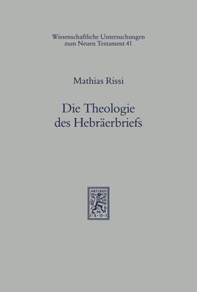 Rissi |  Die Theologie des Hebräerbriefs | eBook | Sack Fachmedien