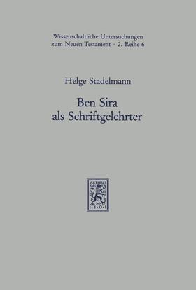 Stadelmann |  Ben Sira als Schriftgelehrter | eBook | Sack Fachmedien