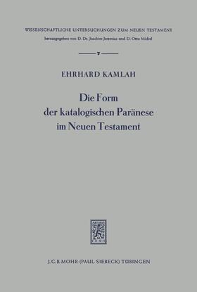 Kamlah |  Die Form der katalogischen Paränese im Neuen Testament | eBook | Sack Fachmedien