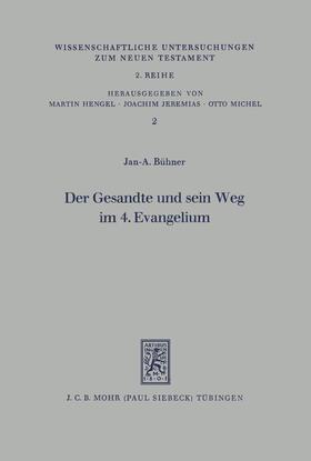 Bühner |  Der Gesandte und sein Weg im 4. Evangelium | eBook | Sack Fachmedien