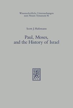 Hafemann |  Paul, Moses, and the History of Israel | eBook | Sack Fachmedien