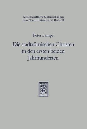 Lampe |  Die stadtrömischen Christen in den ersten beiden Jahrhunderten | eBook | Sack Fachmedien