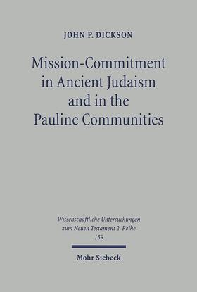 Dickson |  Mission-Commitment in Ancient Judaism and in the Pauline Communities | eBook | Sack Fachmedien