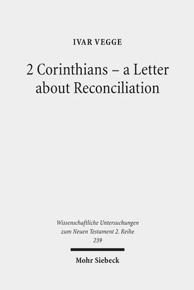 Vegge |  2 Corinthians - a Letter about Reconciliation | eBook | Sack Fachmedien