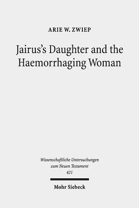 Zwiep |  Jairus's Daughter and the Haemorrhaging Woman | Buch |  Sack Fachmedien