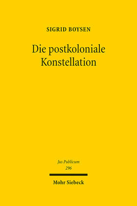 Boysen | Die postkoloniale Konstellation | Buch | 978-3-16-157564-8 | sack.de